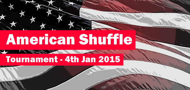 American Shuffle Tournament – Sunday 4th January