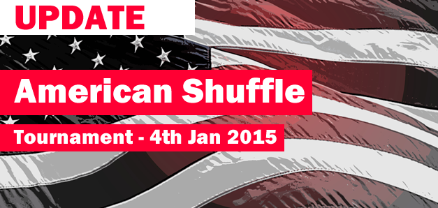 Update: American Shuffle Tournament – Sunday 4th January 2.30pm‏